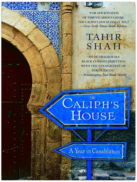 The Caliph's House: A Year in Casablanca