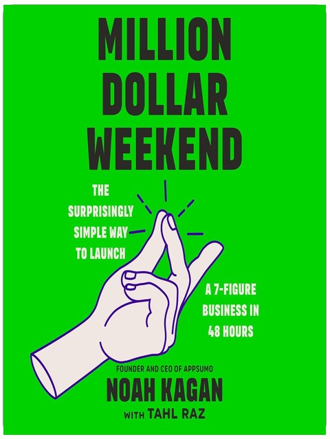 Million Dollar Weekend: Der überraschend einfache Weg, ein 7-stelliges Unternehmen in 48 Stunden zu gründen