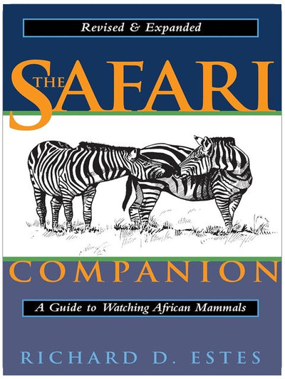 The Safari Companion: A Guide to Watching African Mammals