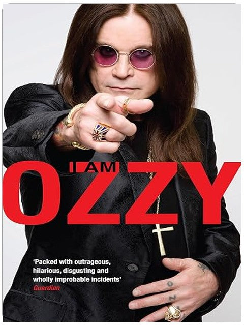 I Am Ozzy: The classic autobiography from Ozzy Osbourne, the heavy metal music icon and frontman of Black Sabbath