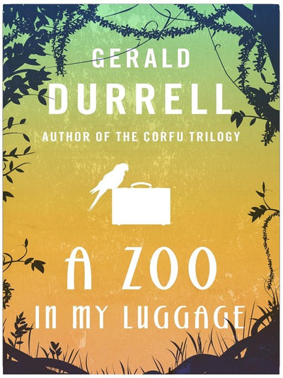 A Zoo in My Luggage (The Zoo Memoirs Book 1)