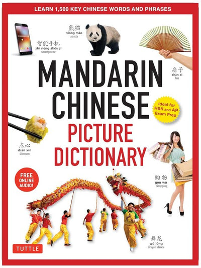 Chinese Picture Dictionary: Learn 1,500 Key Chinese Words and Phrases (Perfect for AP and HSK Exam Prep, Includes Online Audio) (Tuttle Picture Dictionary)