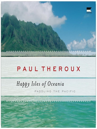 The Happy Isles of Oceania: Paddling the Pacific