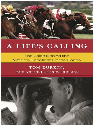 Life's Calling, A: The Voice Behind the World's Greatest Horse Races