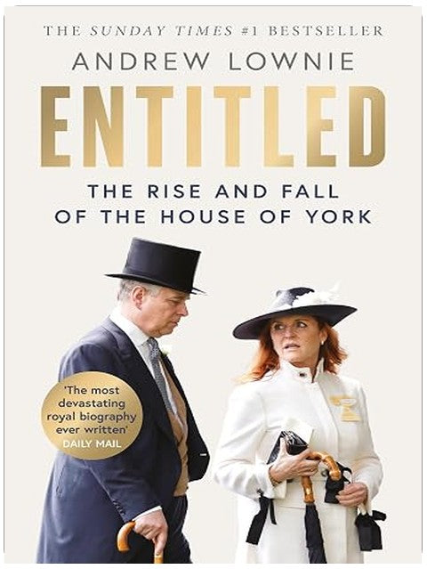 Entitled: Read the full story of Andrew Mountbatten-Windsor and Sarah Ferguson’s fall in the Sunday Times bestselling ‘most devastating royal biography ever written’ (Daily Mail)