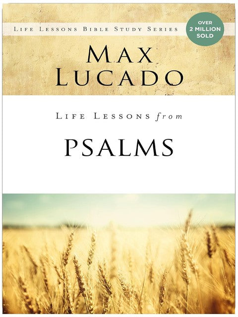 Leçons de vie tirées des Psaumes : Un livre de louange pour le peuple de Dieu