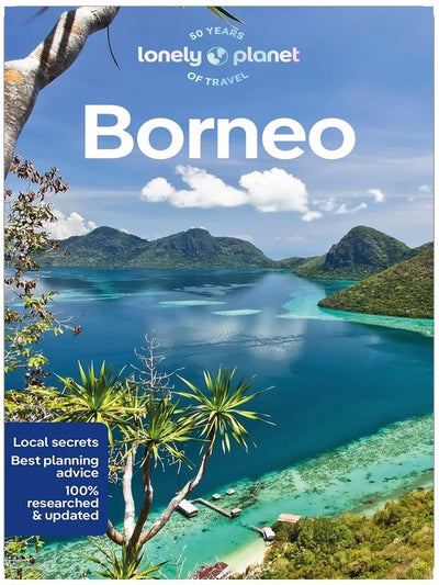Lonely Planet Borneo: Plan the Trip of a Lifetime | Detailed Itineraries & Maps | Insider Tips | Covers Sabah, Sarawak, Kalimantan and more (Travel Guide)