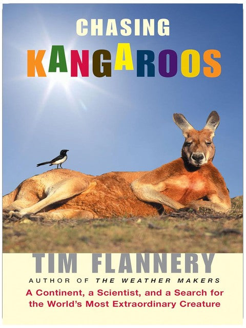 Chasing Kangaroos: A Continent, a Scientist, and a Search for the World's Most Extraordinary Creature