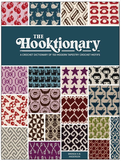 The Hooktionary: Dictionnaire de 150 motifs de tapisserie au crochet modernes