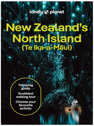 Lonely Planet New Zealand's North Island: Plan the Trip of a Lifetime | Detailed Itineraries & Maps | Insider Tips | Covers Auckland, Northland, The Waikato and more (Travel Guide)