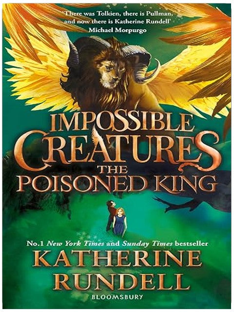 The Poisoned King: Discover the epic adventure series loved by readers around the world (Impossible Creatures)