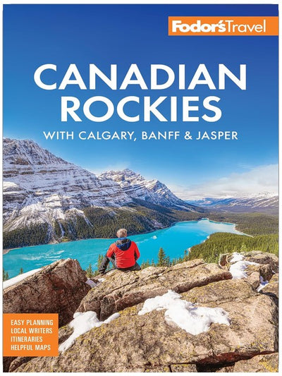 Fodor's Canadian Rockies: with Calgary, Banff & Jasper (Full-color Travel Guide)