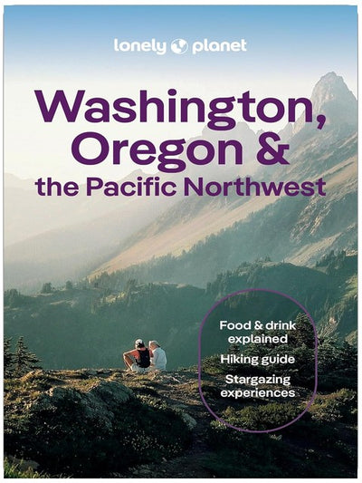 Lonely Planet Washington, Oregon & the Pacific Northwest: Plan the Trip of a Lifetime | Detailed Itineraries & Maps | Insider Tips | Covers Seattle, Northwestern Washington, and more (Travel Guide)