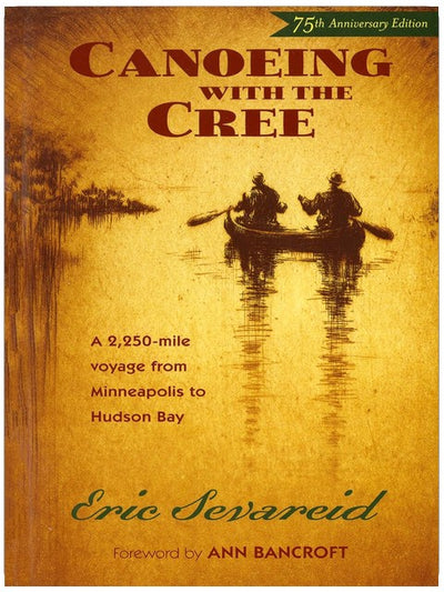 Canoeing with the Cree: 75th Anniversary Edition