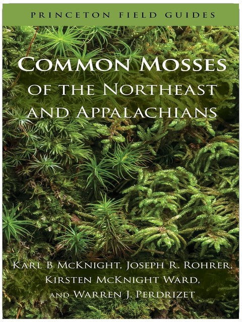 Common Mosses of the Northeast and Appalachians (Princeton Field Guides)