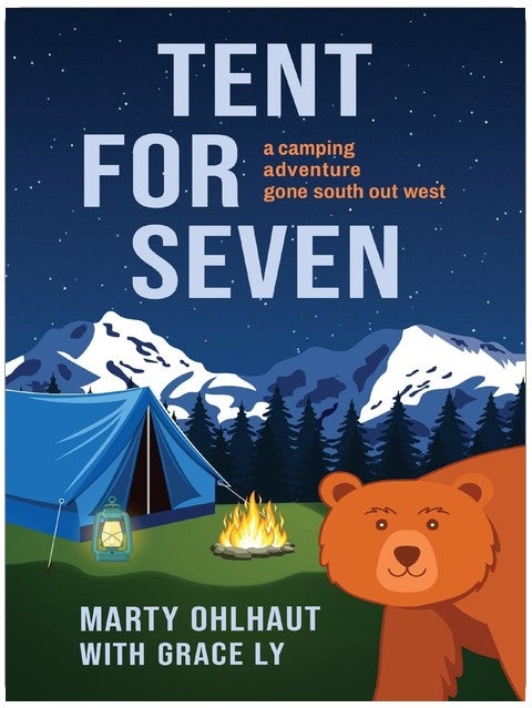 Tent for Seven: A Camping Adventure Gone South Out West