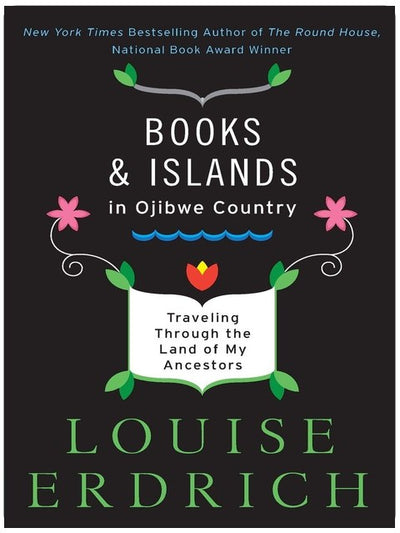 Books and Islands in Ojibwe Country: Traveling Through the Land of My Ancestors