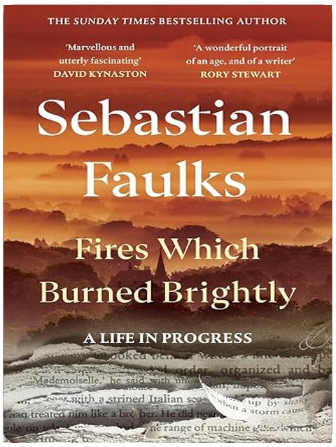Fires Which Burned Brightly: A Life in Progress
