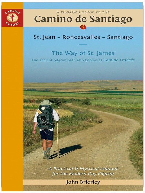 A Pilgrim's Guide to the Camino de Santiago (Camino Francés): St. Jean Pied de Port • Santiago de Compostela