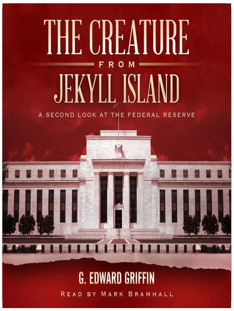Die Kreatur von Jekyll Island: Eine zweite Sicht auf die Federal Reserve