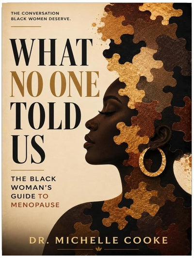 What No One Told Us: The Black Woman's Guide to Menopause