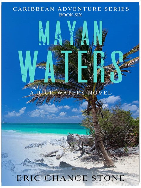 Mayan Waters : A Rick Waters Novel (Caribbean Adventure Series Book 6)