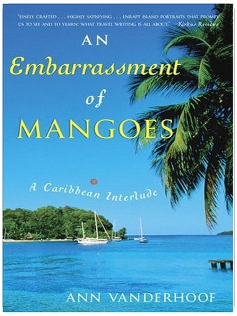 An Embarrassment of Mangoes: A Caribbean Interlude