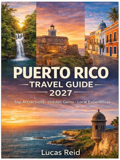 PUERTO RICO TRAVEL GUIDE: Plan the Perfect Island Escape with Beaches, Rainforest Adventures, Bioluminescent Bays, Local Food, Hidden Gems, and Smart Itineraries