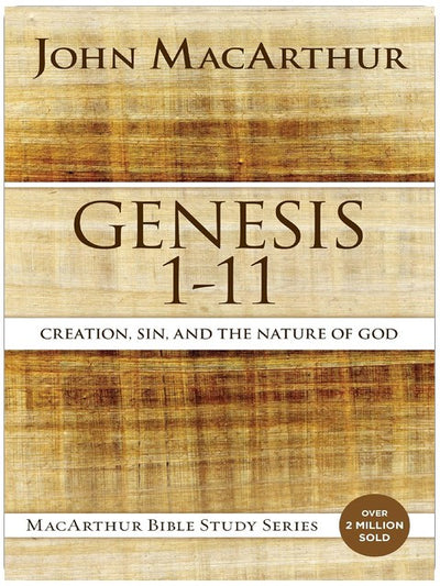 Genèse 1 à 11 : La Création, le péché et la nature de Dieu (Études bibliques MacArthur)