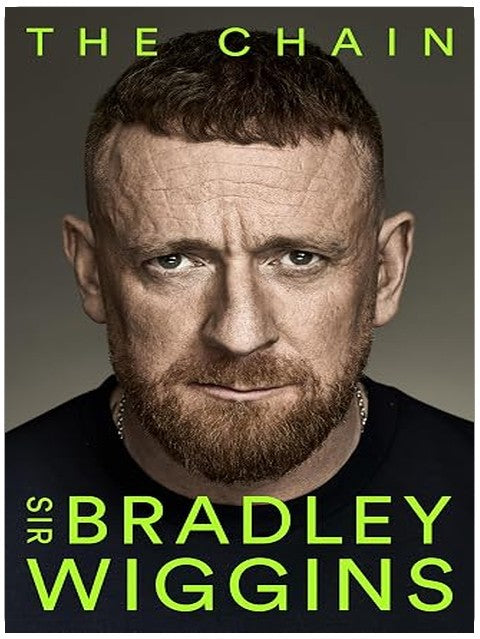 The Chain: Think you know Bradley Wiggins? Think again. A moving and uplifting memoir of self-discovery. The sports autobiography of the year