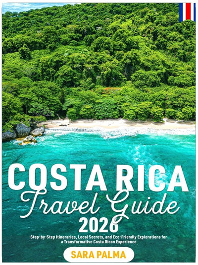 Costa Rica Travel Guide 2026: Step-by-Step Itineraries, Local Secrets, and Eco-Friendly Explorations for a Transformative Costa Rican Experience