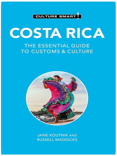 Costa Rica - Culture Smart!: The Essential Guide to Customs & Culture