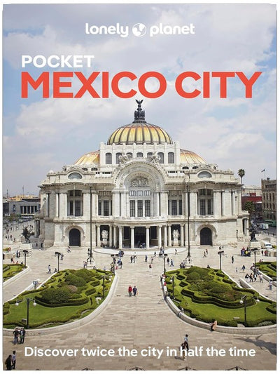 Lonely Planet Pocket Mexico City: 2025 - 2026 Travel Guide | Discover Twice the City in Half the Time | Top Sights | Maps & Walking Tours | Covers ... Alameda Central and more (Pocket Guide)