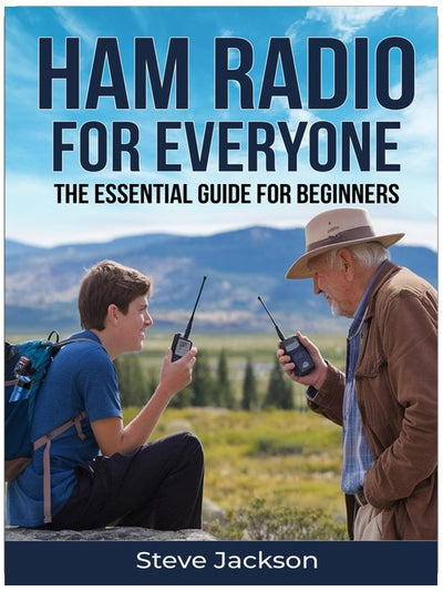 Ham Radio For Everyone: The Essential Guide For Beginners with Simple and Affordable Steps to Start Today