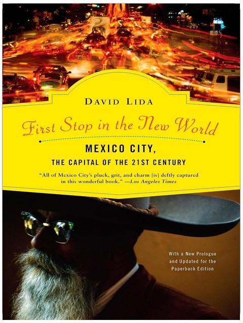 First Stop in the New World: Mexico City, the Capital of the 21st Century