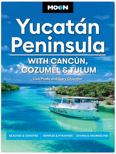 Moon Yucatán Peninsula: With Cancún, Cozumel & Tulum: Beaches & Cenotes, Temples & Pyramids, Diving & Snorkeling (Moon Latin America & Caribbean Travel Guide)