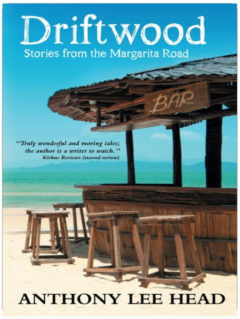 Driftwood: Stories from the Margarita Road