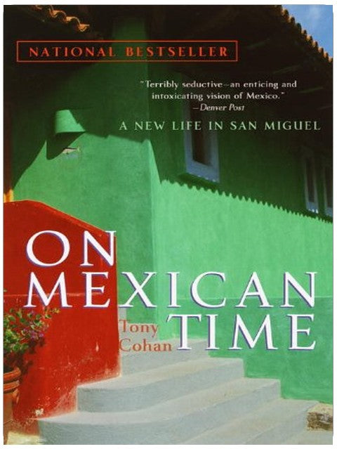 On Mexican Time: A New Life in San Miguel
