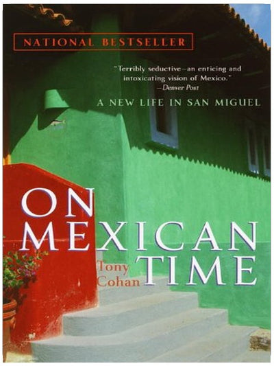 On Mexican Time: A New Life in San Miguel