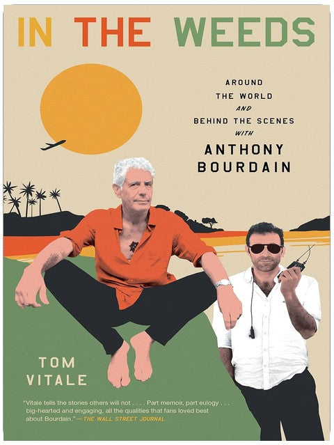 In the Weeds: Around the World and Behind the Scenes with Anthony Bourdain