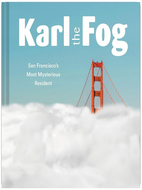 Karl the Fog: San Francisco's Most Mysterious Resident