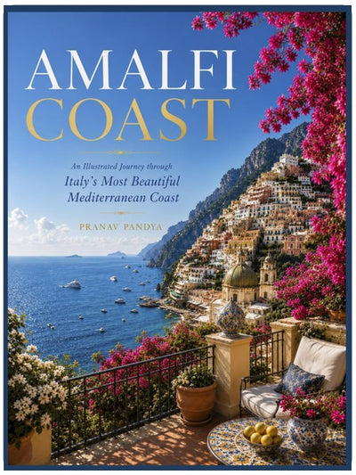 AMALFI COAST An Illustrated Journey through Italy's Most Beautiful Mediterranean Coast: Oversized 8.25x11 Coffee Table Book