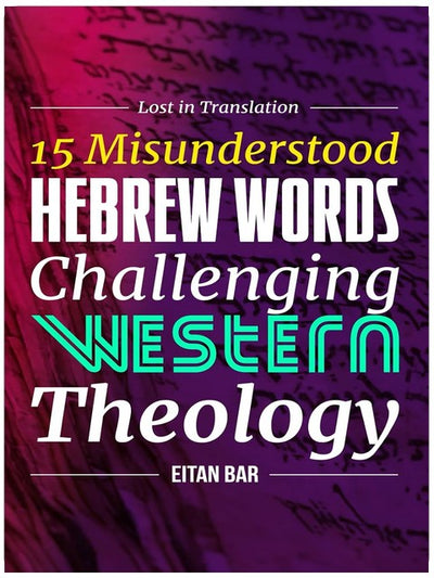 Lost in Translation: 15 Hebrew Words to Transform Your Christian Faith (Recovering the Original Gospel Series)