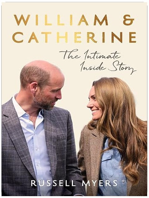 William & Catherine: The Intimate Inside Story - The Instant Sunday Times Bestseller