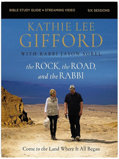 The Rock, the Road, and the Rabbi Bible Study Guide plus Streaming Video, Updated Edition: Come to the Land Where It All Began