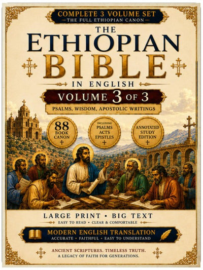 La Bible éthiopienne en anglais 88 livres : Une édition patrimoniale entièrement annotée et restaurée en trois volumes du Canon Tewahedo en grands caractères gros texte | Volume 3 | Psaumes Sagesse, Écrits apostoliques