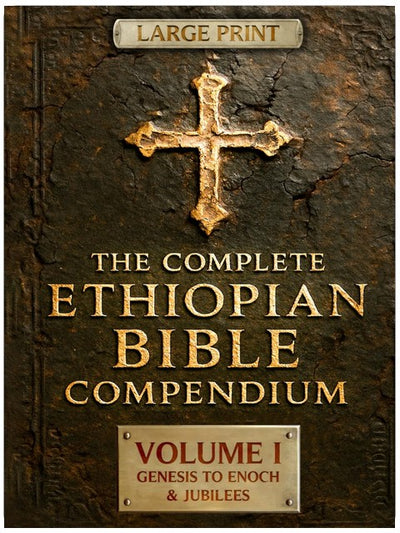 LA BIBLE ÉTHIOPIENNE COMPLÈTE en anglais 88 Livres |Série GRANDS CARACTÈRES| : Volume I — Genèse à Énoch et Jubilés — La Première Apocryphe Sacrée... Série GRANDS CARACTÈRES — Coffret Complet de 4 Volumes)
