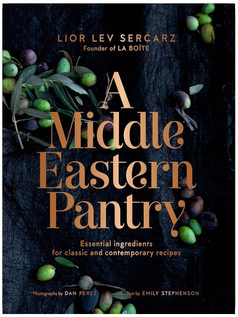 A Middle Eastern Pantry: Essential Ingredients for Classic and Contemporary Recipes: A Cookbook
