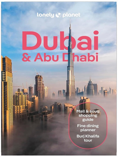 Lonely Planet Dubai & Abu Dhabi: Plan the Trip of a Lifetime | Detailed Itineraries & Maps | Insider Tips | Covers Deira, Downtown Dubai, Jumeirah and more (Travel Guide)