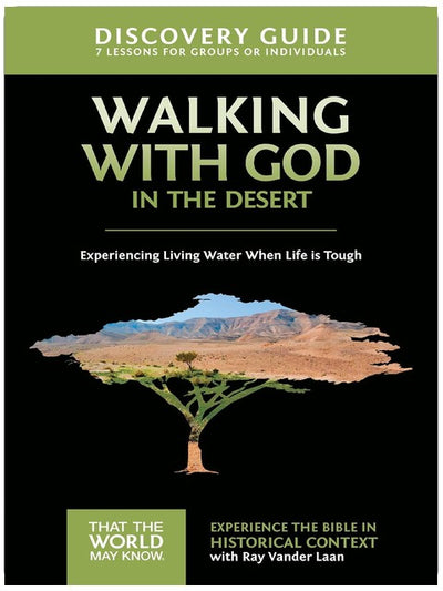 Walking with God in the Desert Discovery Guide: Experiencing Living Water When Life is Tough (12) (That the World May Know)